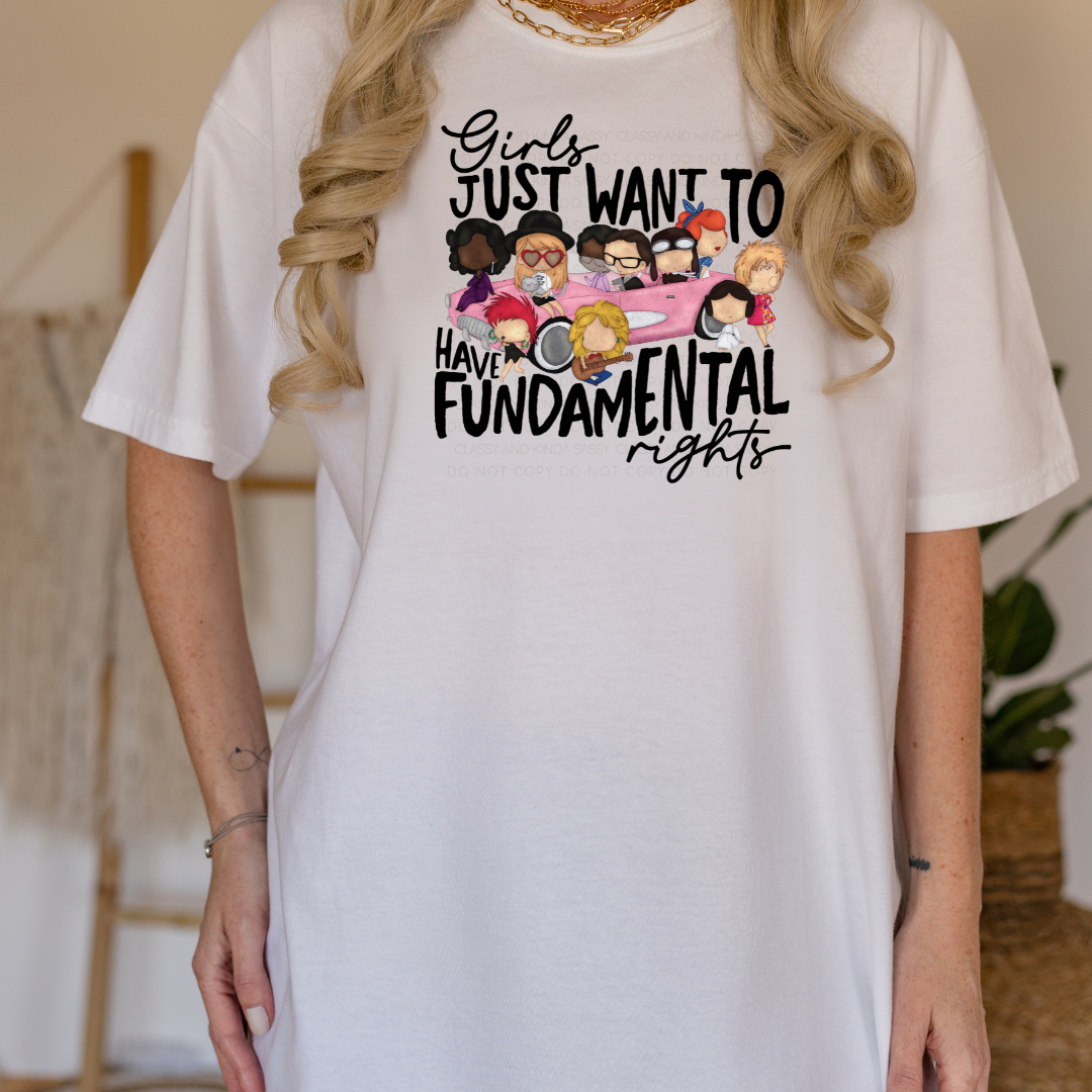 Girls Just Want To Have Fundamental Rights Tee