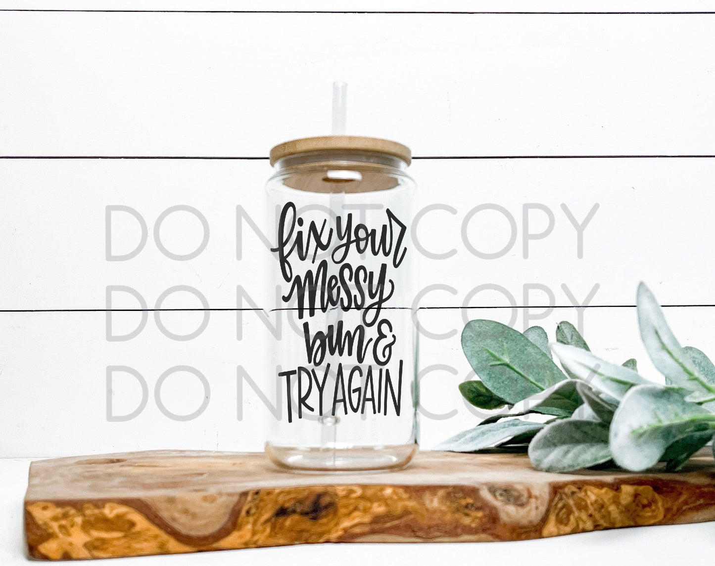 Fix Your Messy Bun Glass Can