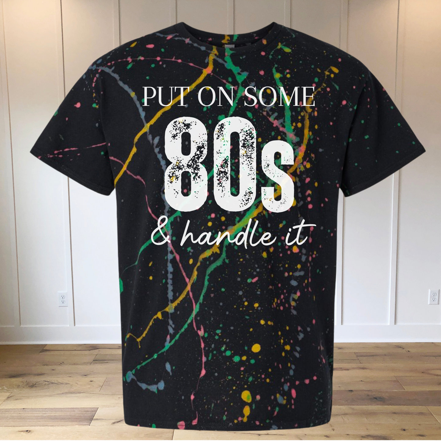 Put On Some 80s Dyed Tee