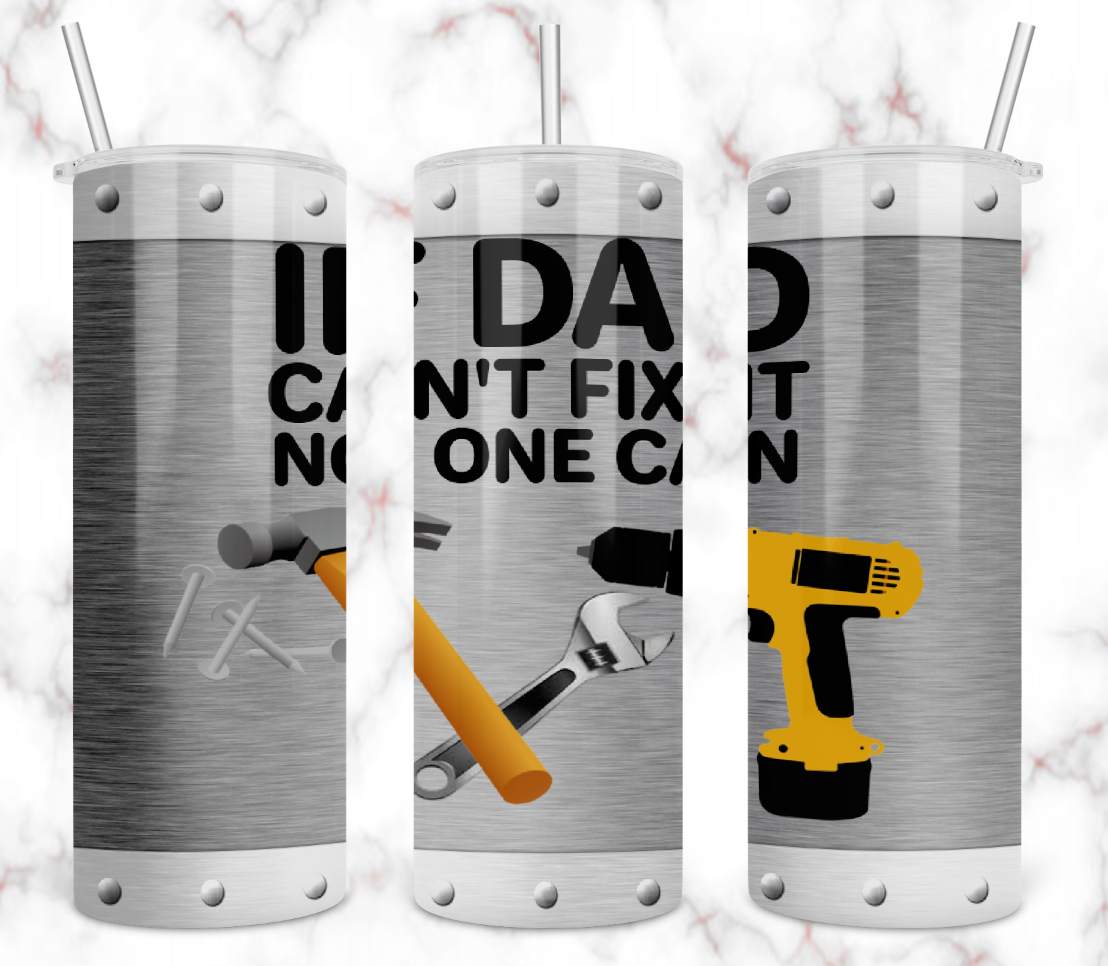 If Dad Can't Fix It Tumbler