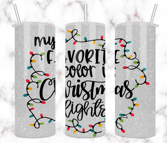My Favorite Color Is Christmas Lights Tumbler