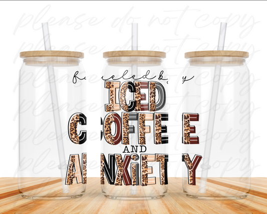 Fueled By Iced Coffee and Anxiety Glass Can